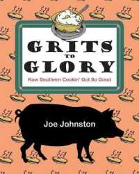 Grits to Glory : How Southern Cookin' Got So Good