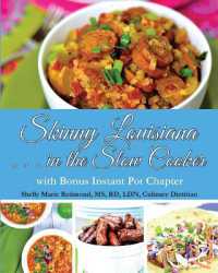 Skinny Louisiana . . . in the Slow Cooker with Bonus Instant Pot Chapter (Skinny Louisiana)