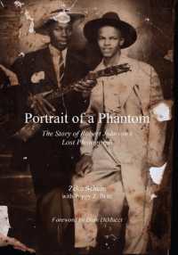 Portrait of a Phantom : The Story of Robert Johnson's Lost Photograph