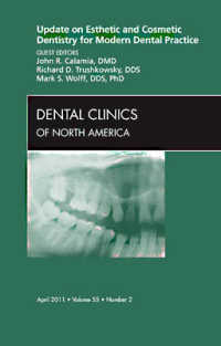 Update on Esthetic and Cosmetic Dentistry for Modern Dental Practice, an Issue of Dental Clinics (The Clinics: Dentistry)