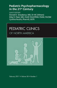 Pediatric Psychopharmacology in the 21st Century, an Issue of Pediatric Clinics (The Clinics: Internal Medicine)