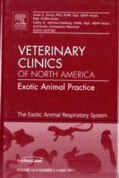 The Exotic Animal Respiratory System Medicine, an Issue of Veterinary Clinics: Exotic Animal Practice (The Clinics: Veterinary Medicine)