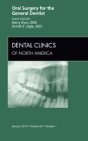 Oral Surgery for the General Dentist, an Issue of Dental Clinics (The Clinics: Dentistry)