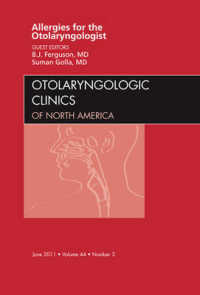 Allergies for the Otolaryngologist, an Issue of Otolaryngologic Clinics (The Clinics: Surgery)
