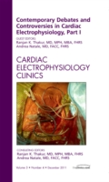Contemporary Debates and Controversies in Cardiac Electrophysiology, Part I, an Issue of Cardiac Electrophysiology Clinics (The Clinics: Internal Medicine)