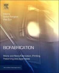 バイオファブリケーション<br>Biofabrication : Microand Nano-fabrication, Printing, Patterning and Assemblies (Micro & Nano Technologies)