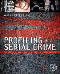 連続犯罪のプロファイリング（第３版）<br>Profiling and Serial Crime : Theoretical and Practical Issues （3RD）