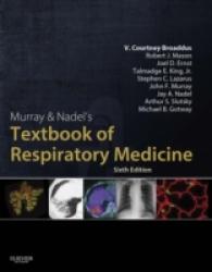 マレー呼吸器病学テキスト（第６版・全２巻）<br>Murray & Nadel's Textbook of Respiratory Medicine, 2-Volume Set （6TH）