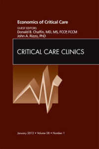 Economics of Critical Care Medicine, an Issue of Critical Care Clinics (The Clinics: Internal Medicine)