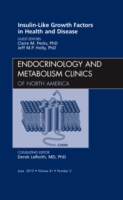 Insulin-Like Growth Factors in Health and Disease, an Issue of Endocrinology and Metabolism Clinics (The Clinics: Internal Medicine)