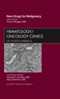 New Drugs for Malignancy, an Issue of Hematology/Oncology Clinics of North America (The Clinics: Internal Medicine)