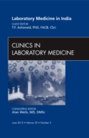 Laboratory Medicine in India, an Issue of Clinics in Laboratory Medicine (The Clinics: Internal Medicine)