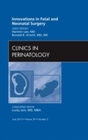 Innovations in Fetal and Neonatal Surgery, an Issue of Clinics in Perinatology (The Clinics: Internal Medicine)