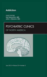 Addiction, an Issue of Psychiatric Clinics (The Clinics: Internal Medicine)