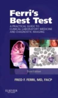 フェリ最良の検査：臨床検査・画像診断実践ガイド（第３版）<br>Ferri's Best Test : A Practical Guide to Clinical Laboratory Medicine and Diagnostic Imaging (Ferri's Best Test a Practical Guide to Clinical Laborato （3 SPI）