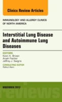 Interstitial Lung Diseases and Autoimmune Lung Diseases, an Issue of Immunology and Allergy Clinics (The Clinics: Internal Medicine)