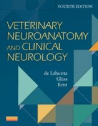 獣医神経解剖学・臨床神経学（第４版）<br>Veterinary Neuroanatomy and Clinical Neurology -- Hardback （4 Revised）