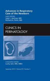 Advances in Respiratory Care of the Newborn, an Issue of Clinics in Perinatology (The Clinics: Internal Medicine)