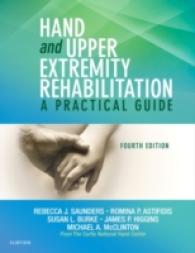 手と上肢のリハビリテーション（第４版）<br>Hand and Upper Extremity Rehabilitation : A Practical Guide （4TH）