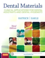 Dental Materials : Clinical Applications for Dental Assistants and Dental Hygienists （3TH）