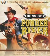 Guns of Powder River (2-Volume Set) : A Radio Dramatization （Unabridged）