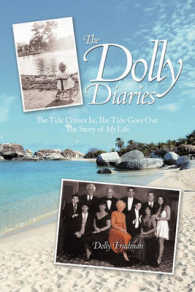 The Dolly Diaries : The Tide Comes In, the Tide Goes Out the Story of My Life