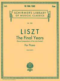 Final Years : Late Period Compositions / Schirmer's Library of Musical Classics Vol. 1845