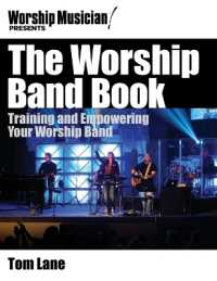 The Worship Band Book : Training and Empowering Your Worship Band (Worship Musician Presents)