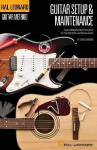 Guitar Set Up & Maintenance : Learn to Properly Adjust Your Guitar for Peak Playability and Optimum Sound （Compact）