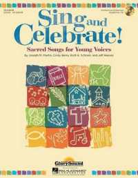 Sing and Celebrate! Sacred Songs for Young Voices : Sacred Songs for Young Voices