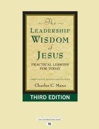 The Leadership Wisdom of Jesus : Practical Lessons for Today (Third Edition, Revised and Expanded) （Large Print）