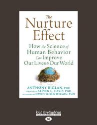 The Nurture Effect : How the Science of Human Behavior Can Improve Our Lives and Our World （Large Print）