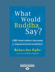 What Would Buddha Say? : 1,501 Right-Speech Teachings for Communicating Mindfully （Large Print）