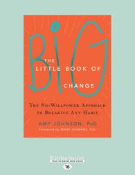 The Little Book of Big Change : The No-Willpower Approach to Breaking Any Habit （Large Print）