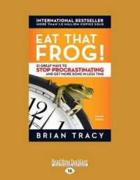 Eat That Frog! : 21 Great Ways to Stop Procrastinating and Get More Done in Less Time （Large Print）