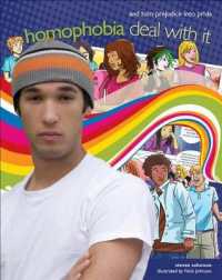 Homophobia : Deal with It and Turn Prejudice into Pride (Lorimer Deal with It)