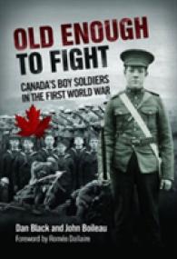 Old Enough to Fight : Canada's Boy Soldiers in the First World War