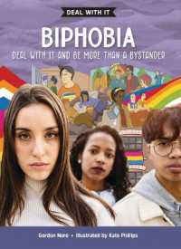 Biphobia : Deal with It and Be More than a Bystander (Lorimer Deal with It) （Library Binding）