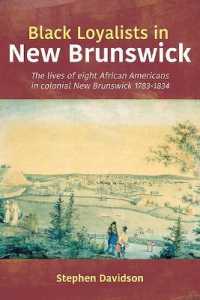 Black Loyalists in New Brunswick : The Lives of Eight African Americans in Colonial New Brunswick 1783-1834