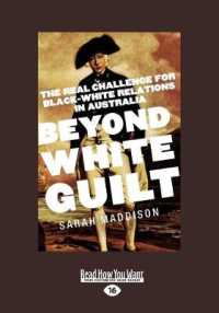 Beyond White Guilt : The real challenge for black-white relations in Australia （Large Print）