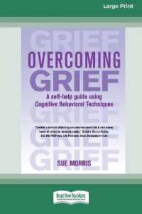Overcoming Grief : A self-help guide using Cognitive Behavioral Techniques （Large Print）