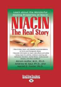 Niacin: the Real Story : Learn about the Wonderful Healing Properties of Niacin （Large Print）