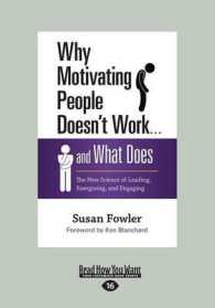Why Motivating People Doesn't Work . . . and What Does : The New Science of Leading, Energizing, and Engaging （Large Print）