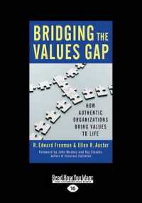 Bridging the Values Gap : How Authentic Organizations Bring Values to Life （Large Print）