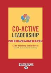 Co-Active Leadership : Five Ways to Lead （Large Print）