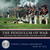 The Pendulum of War : The Fight for Upper Canada, JanuaryJune 1813