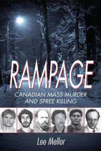 Rampage : Canadian Mass Murder and Spree Killing