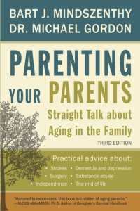 Parenting Your Parents : Straight Talk about Aging in the Family （3RD）