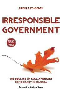 Irresponsible Government : The Decline of Parliamentary Democracy in Canada (Point of View)