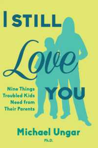 I Still Love You : Nine Things Troubled Kids Need from Their Parents